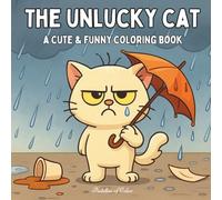 The Unlucky Cat: A Cute and Funny Colouring Book for All Ages