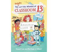 The Unlucky Lottery Winners of Classroom 13 (Classroom 13, 1)