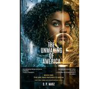 THE UNMAKING OF AMERICA: The Girl Who Wouldn't Break Part Two: 2