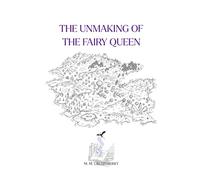 The Unmaking of the Fairy Queen (Fables of the Forgotten Court)