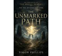 The Unmarked Path: The Veil of Kings and Gods, Book 1