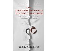 The Unmarried Couple Living Together: The Complete Legal Guide for Couples Sharing a Life Without Marriage
