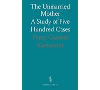 The Unmarried Mother: A Study of Five Hundred Cases