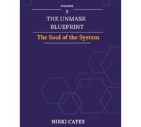 The UNMASK Blueprint Volume 3: The Soul of the System: A Structural Sovereignty Blueprint for the Leader Who Is Done Being the Load Path.