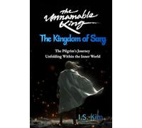 The Unnamable King The Kingdom of Sarg: The Pilgrim's Journey Unfolding Within the Inner World