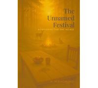 The Unnamed Festival: A Gathering That Has No Age