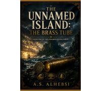 The Unnamed Island: The Brass Tube: 1 (The Unnamed Island Series)