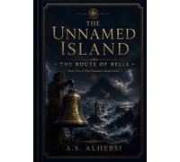 The Unnamed Island: The Route of Bells (The Unnamed Island Series)