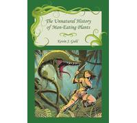 The Unnatural History of Man-Eating Plants