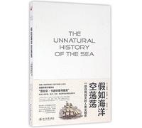 The Unnatural History of the Sea
