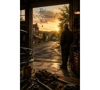 The Unnecessary Bolt: A story of Reflections of Awareness, Personal Growth, Life Lessons, and Spiritual Awakening.