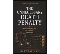 THE UNNECESSARY DEATH PENALTY: Justice, Restraint, and the Limits of State Power