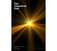 THE UNNOTICED END: The Thermodynamics of Why Anything Matters (MEANING AS NEGENTROPY)