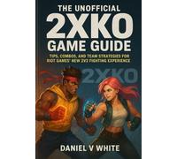 The Unofficial 2XKO Game Guide: Tips, Combos, and Team Strategies for Riot Games’ New 2v2 Fighting Experience