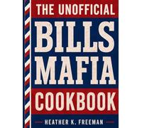 The Unofficial Bills Mafia Cookbook