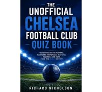 The Unofficial Chelsea Football Club Quiz Book
