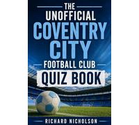 The Unofficial Coventry City Football Club Quiz Book
