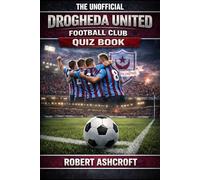 The Unofficial Drogheda United Football Club Quiz Book