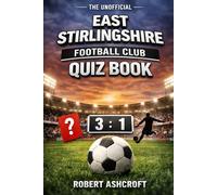 The Unofficial East Stirlingshire Football Club Quiz Book