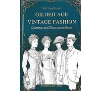 The Unofficial Giled Age Vintage Fashion Coloring and illustration Book (Pathfinder Pen Books)