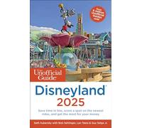 The Unofficial Guide to Disneyland 2025 (Unofficial Guides)