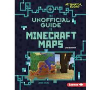 The Unofficial Guide to Minecraft Maps, 2nd Edition (My Minecraft Second Editions (Alternator Books (R)))