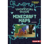 The Unofficial Guide to Minecraft Maps, 2nd Edition (My Minecraft Second Editions (Alternator Books (R)))