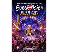 The Unofficial Guide to the Eurovision Song Contest Vienna 2026
