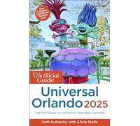 The Unofficial Guide to Universal Orlando 2025 (Unofficial Guides)