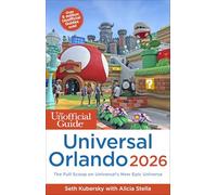 The Unofficial Guide to Universal Orlando 2026: The Full Scoop on Universal's New Epic Universe