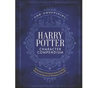 The Unofficial Harry Potter Character Compendium: MuggleNet's Ultimate Guide to Who's Who in the Wizarding World (Unofficial Harry Potter Reference Library)