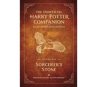 The Unofficial Harry Potter Companion Volume 1: Sorcerer's Stone: An In-Depth Exploration (Sorcerer's Stone, 1)