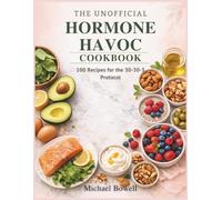 The Unofficial Hormone Havoc Cookbook: The Unofficial Hormone Havoc Cookbook