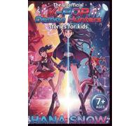 The Unofficial K-POP Demon Hunters stories for kids ages 7 - 12: The Debut Book 1