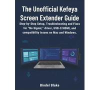 The Unofficial Kefeya Screen Extender Guide: Step-by-Step Setup, Troubleshooting and Fixes for “No Signal,” driver, USB-C/HDMI, and compatibility issues on Mac and Windows.