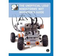 The Unofficial Lego Mindstorms NXT Inventor's Guide