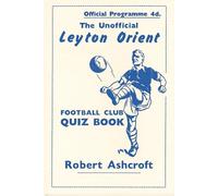 The Unofficial Leyton Orient Football Club Quiz Book