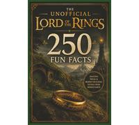 The Unofficial Lord of the Rings 250 Fun Facts: Fun Facts with Easy to Read Print about Lord of the Rings | 6x9 inches, 73 pages| 250 facts perfect ... friends or Lord of the Rings enthusiasts!