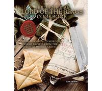 The Unofficial Lord of the Rings Cookbook: From Hobbiton to Mordor, Over 60 Recipes from the World of Middle-Earth