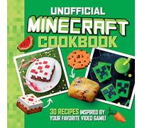 The Unofficial Minecraft Cookbook: 30 Recipes Inspired By Your Favorite Video Game