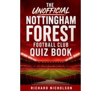 The Unofficial Nottingham Forest Football Club Quiz Book