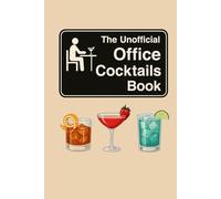 The Unofficial Office Cocktail Book: Cheers to Dunder Mifflin: 40 Hilarious and Totally Inappropriate Drink Recipes Inspired by The Office