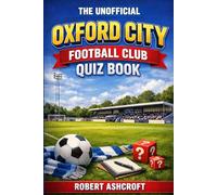 The Unofficial Oxford City Football Club Quiz Book