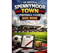 The Unofficial Spennymoor Town Football Club Quiz Book