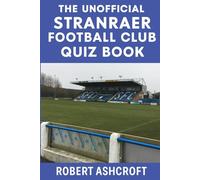 The Unofficial Stranraer Football Club Quiz Book
