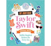 The Unofficial Taylor Swift Sticker Book: More Than 400 Swiftie-Inspired Stickers for Every Era