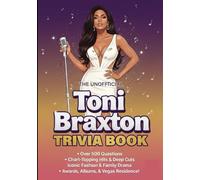 The Unofficial Toni Braxton Trivia Book: 500+ Questions on Chart Topping Hit & Deep Cuts, Iconic Fashion, Awards, Albums & Vegas Residence