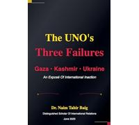 The UNO's Three Failures: Gaza, Kashmir, and Ukraine
