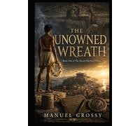 The Unowned Wreath: A poor athlete can win the race. But can he stop a ruler from claiming the victory? (The Sacred Machine Trilogy)