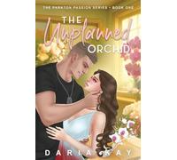 The Unplanned Orchid: 1 (The Parkton Passion)